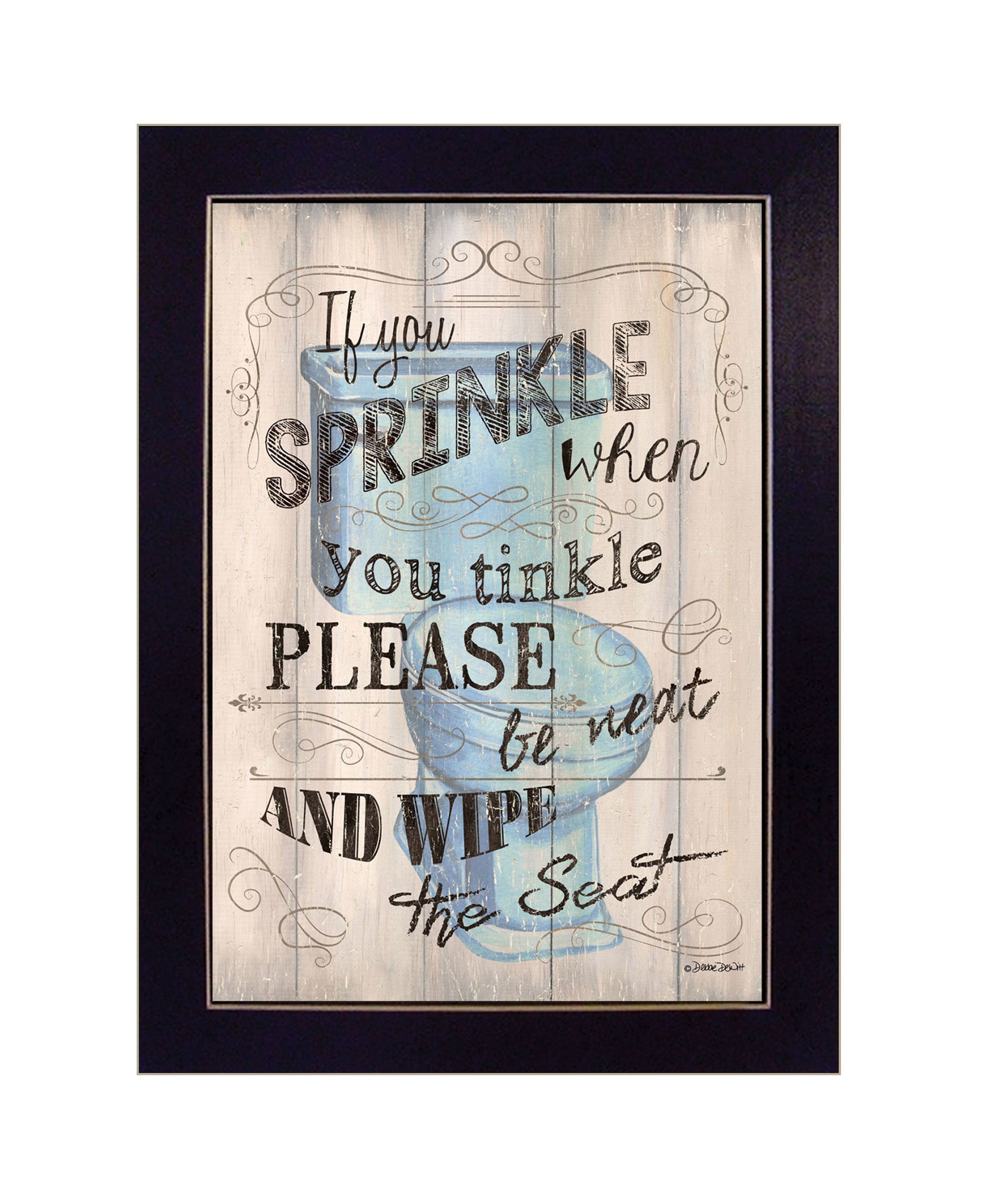 "If You Sprinkle When You Tinkle" by Artisan Debbie Dewitt, Ready to Hang Framed Print, Black Frame