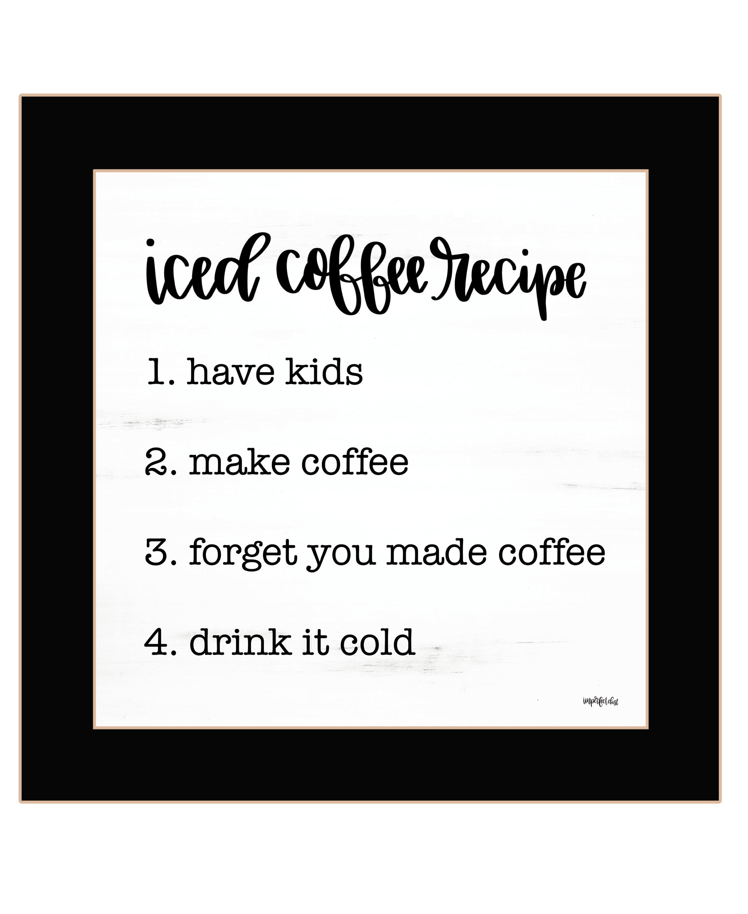 "Iced Coffee Recipe" by Imperfect Dust, Ready to Hang Framed Print, Black Frame
