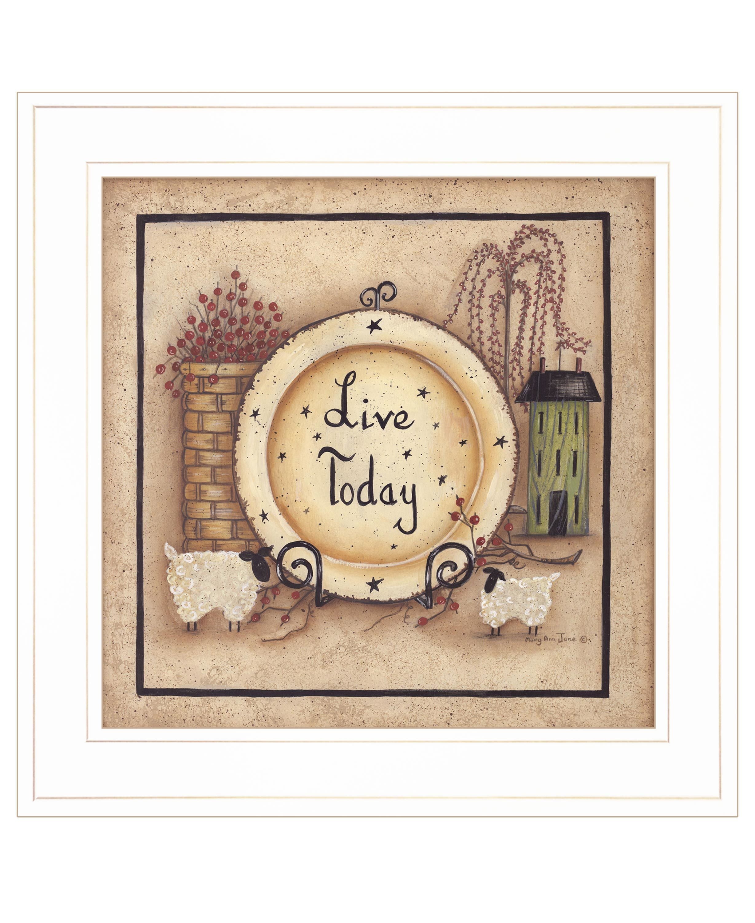 "Live Today" by Mary Ann June, Ready to Hang Framed Print, White Frame