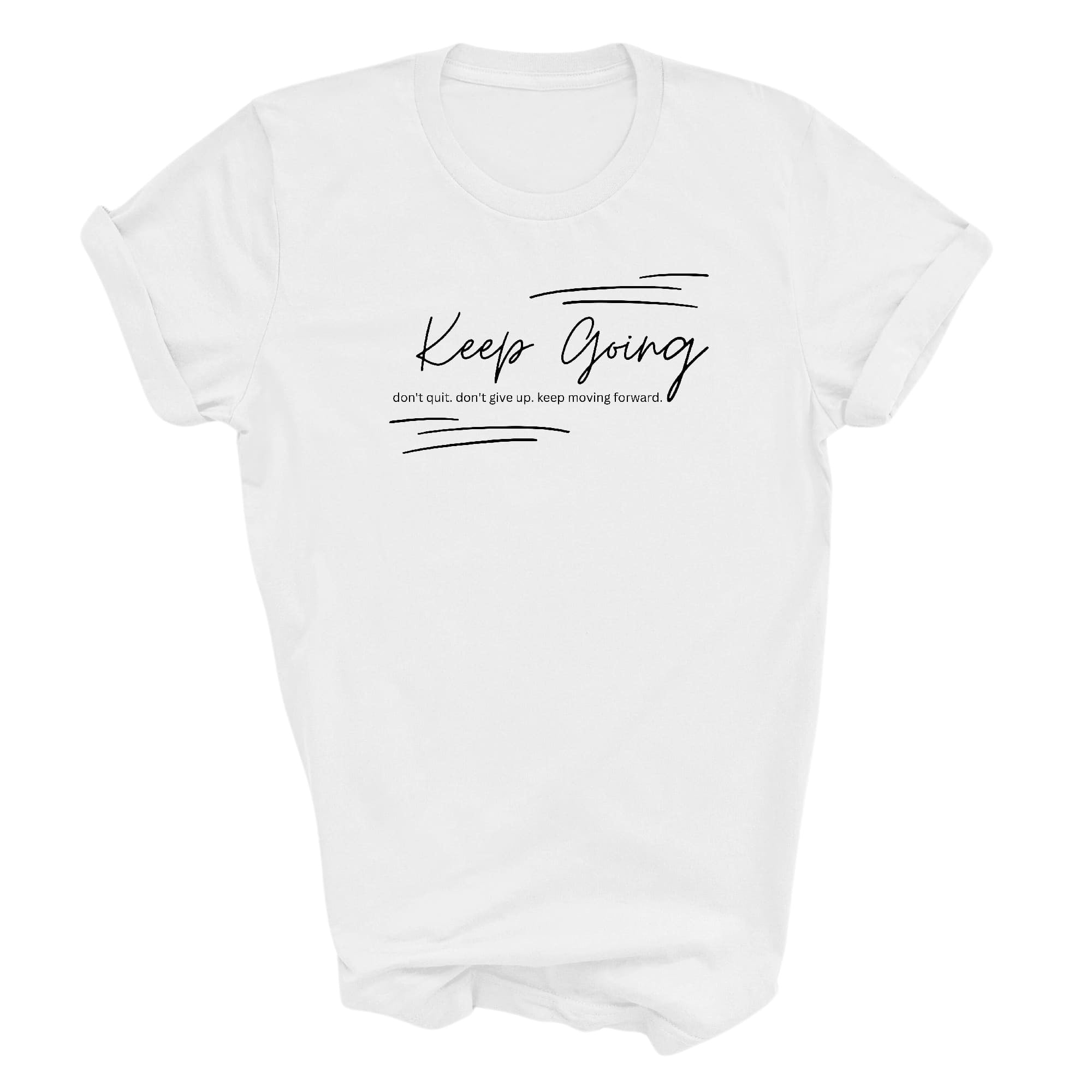 Graphic Tee T-shirt Keep Going Don't Give Up - Inspirational