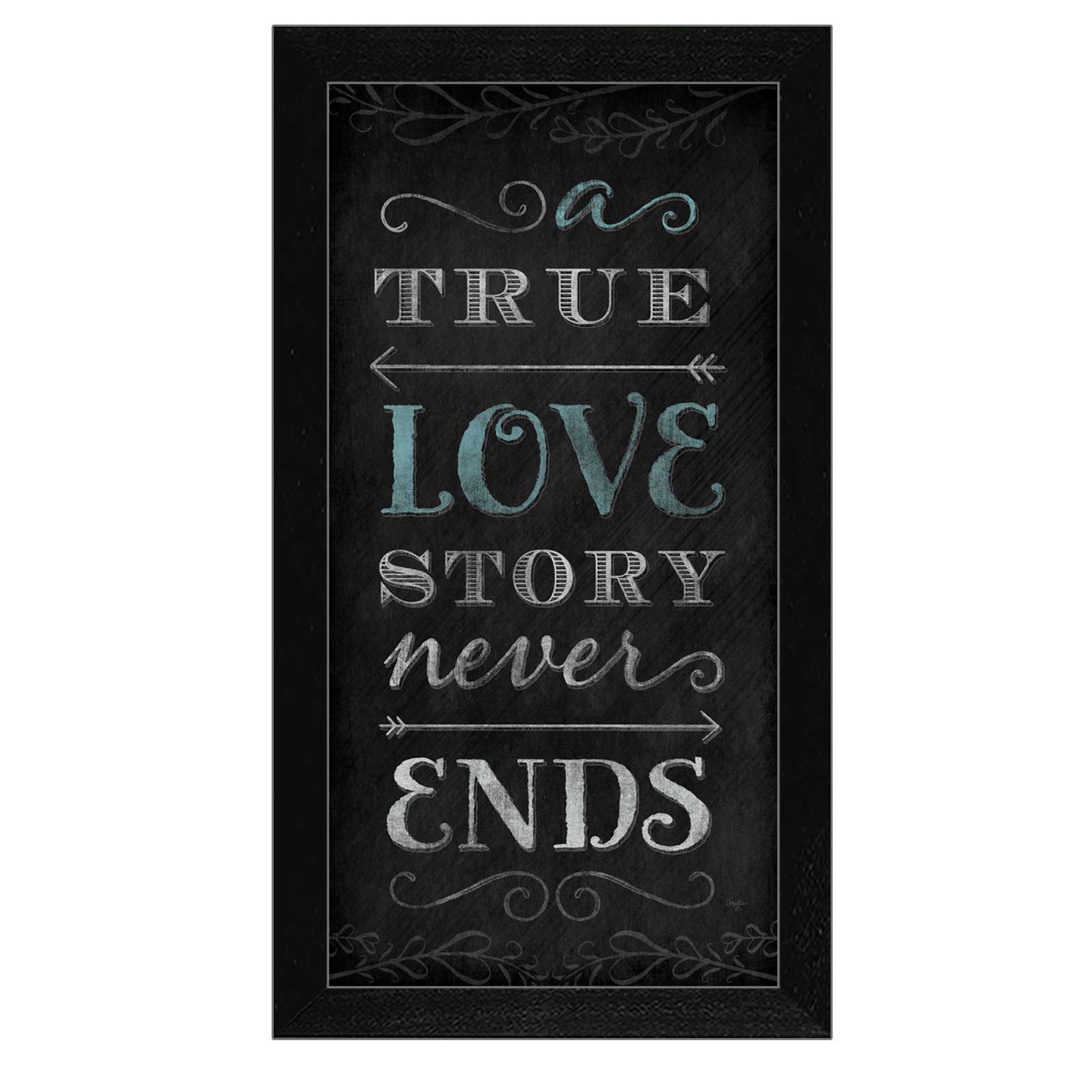 "A True Love Story Never Ends" By Mollie B., Printed Wall Art, Ready To Hang Framed Poster, Black Frame - Rainbowbestdeals