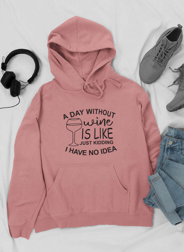 A Day Without Wine Hoodie