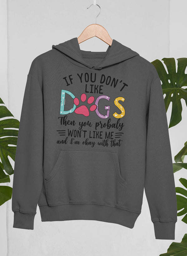 If You Don't Like Dogs Hoodie