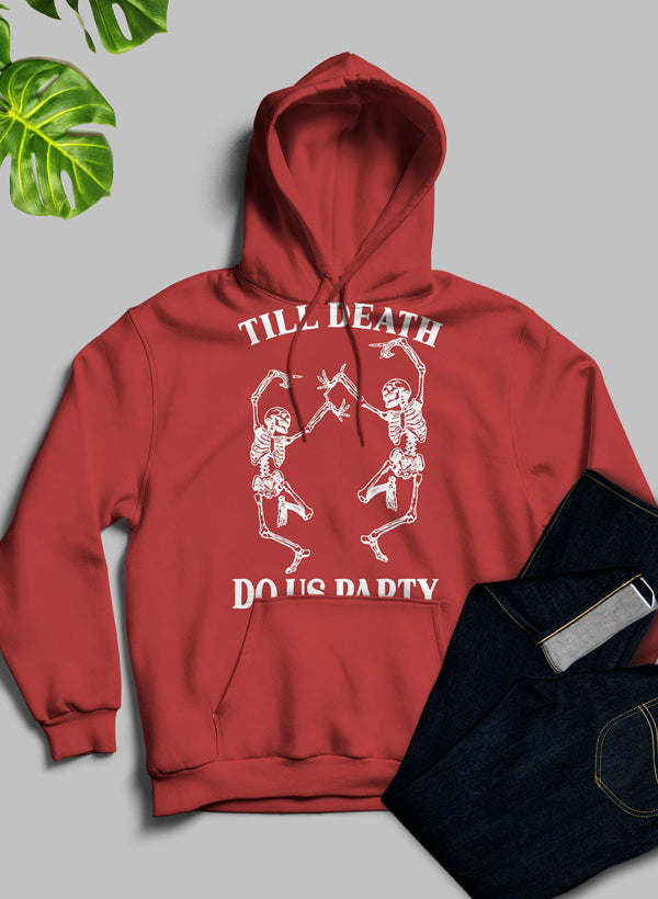 Till Death Do Us Party Hoodie