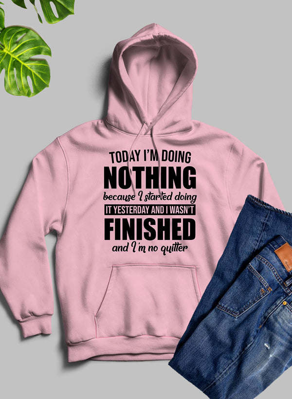 Today I'm Doing Nothing Hoodie