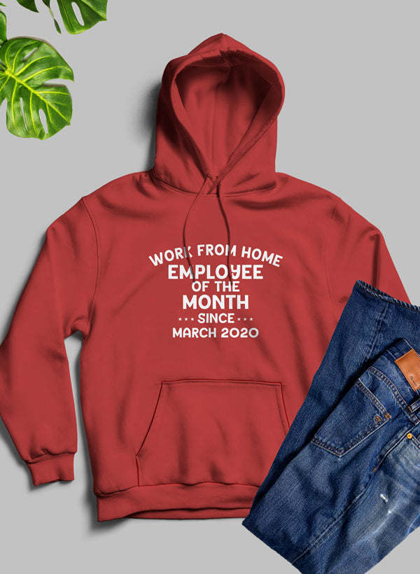 Work From Home Employee Of The Month Hoodie