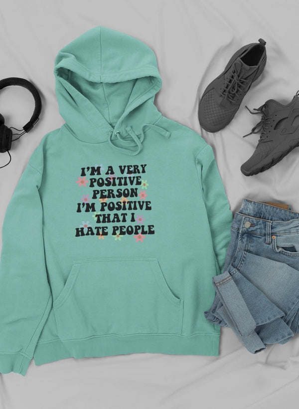 I'm A Very Positive Person Hoodie