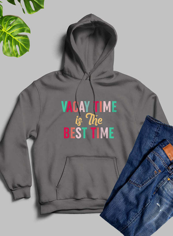 Vacay Time Is The Best Time Hoodie