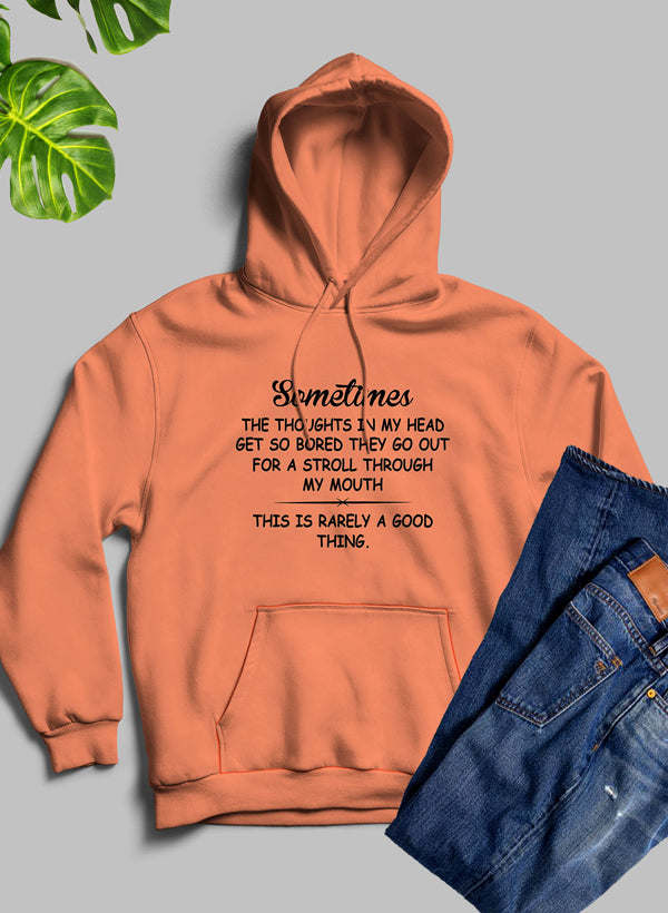 The Thoughts In My Head Get So Bored Hoodie