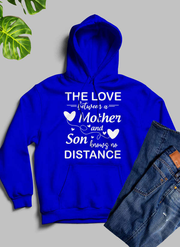 The Love Between A Mother And Son Knows No Distance Hoodie