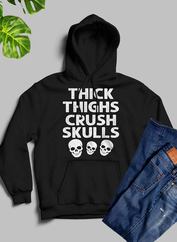 Thick Thighs Crush Skulls Hoodie