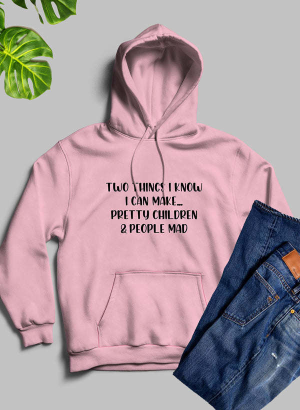 Two Things I Know I Can Make Hoodie