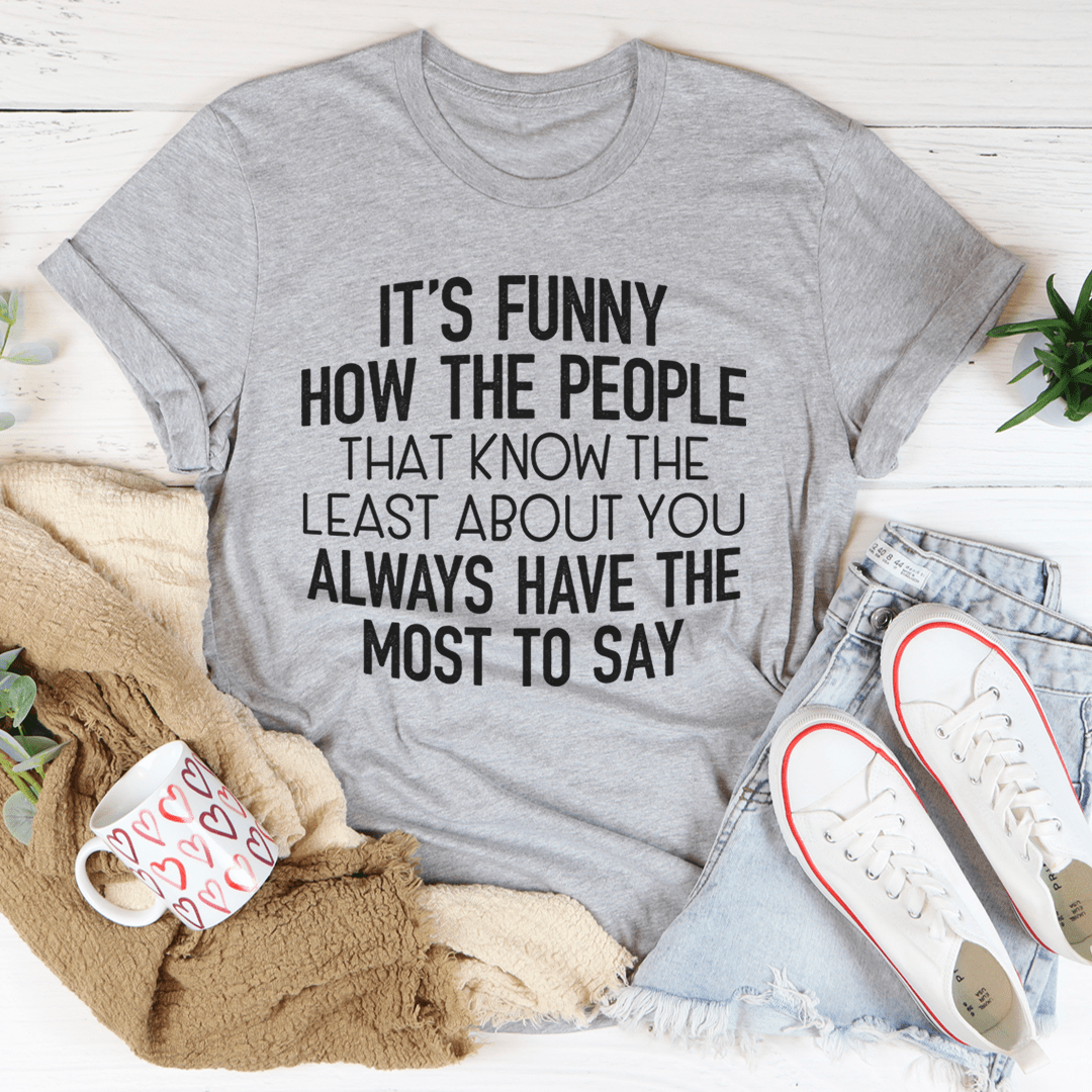 People That Know The Least About You T-Shirt