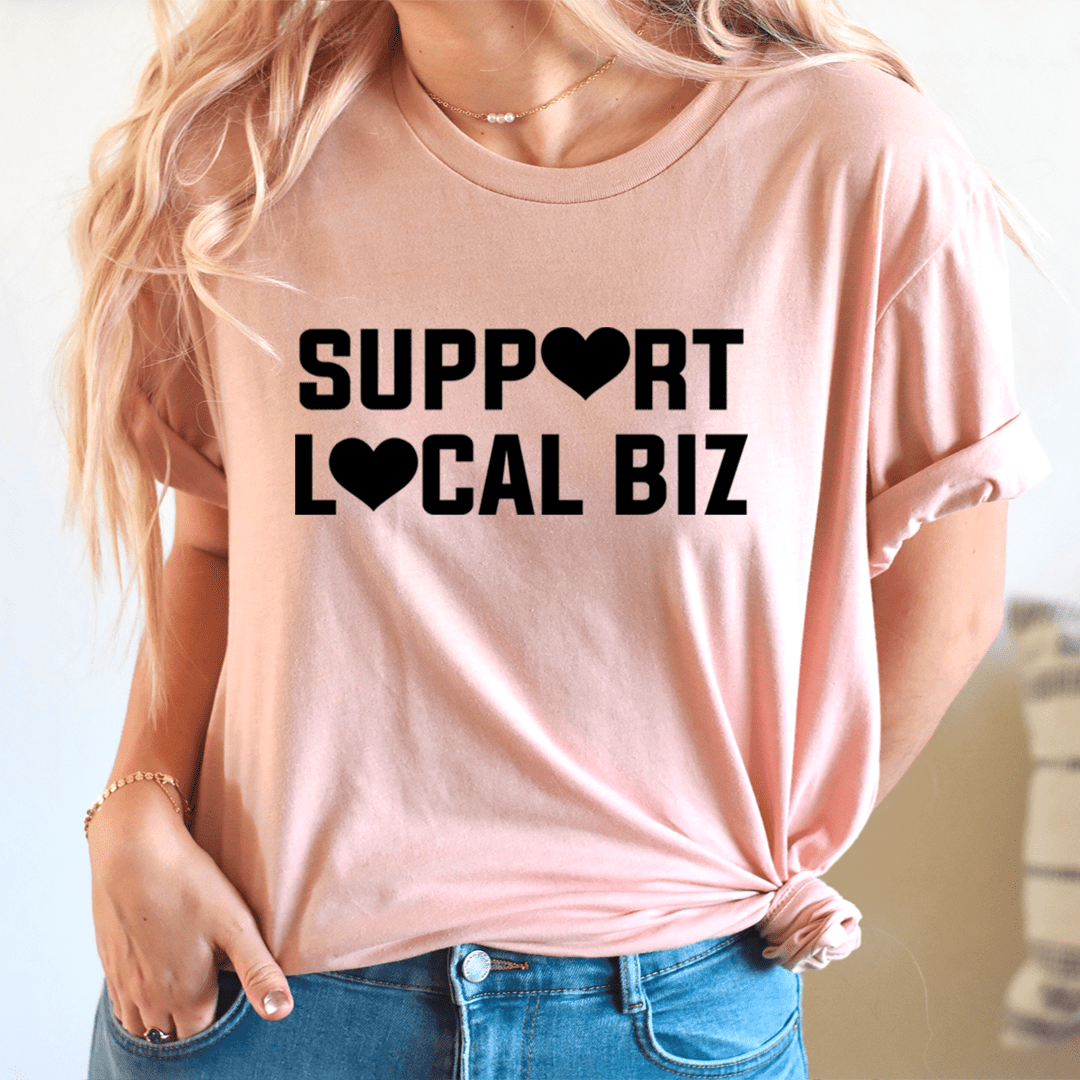 Support Local Biz T-Shirt