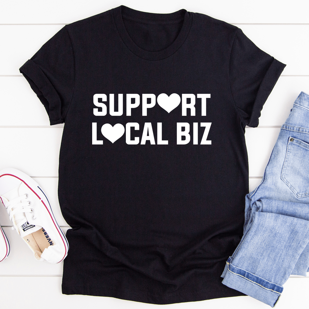 Support Local Biz T-Shirt