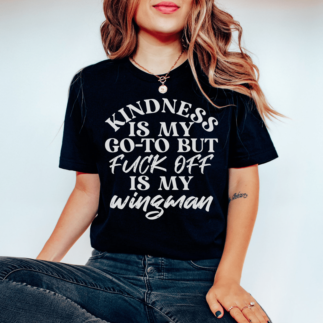 Kindness Is My Go-To T-Shirt