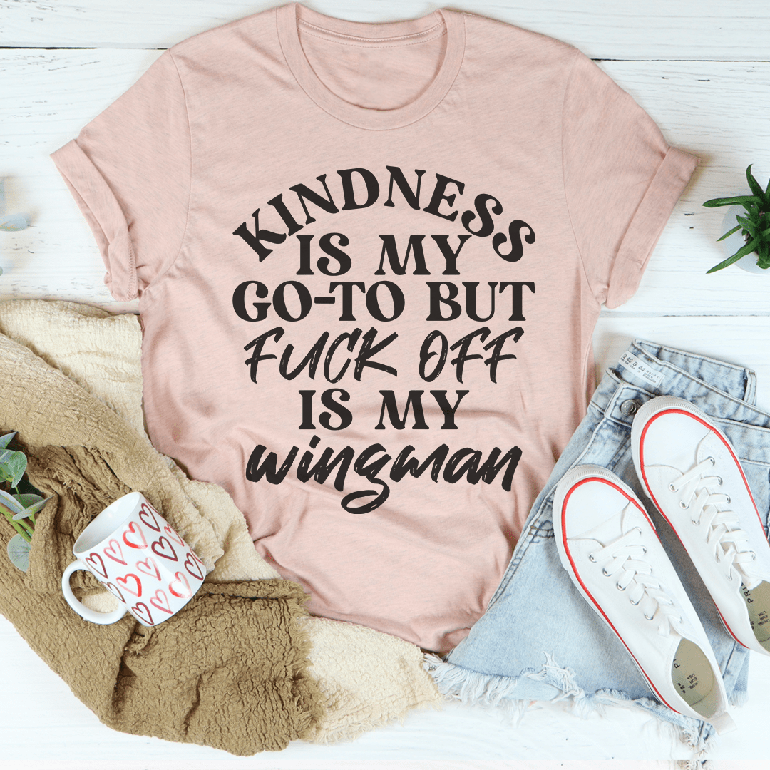 Kindness Is My Go-To T-Shirt