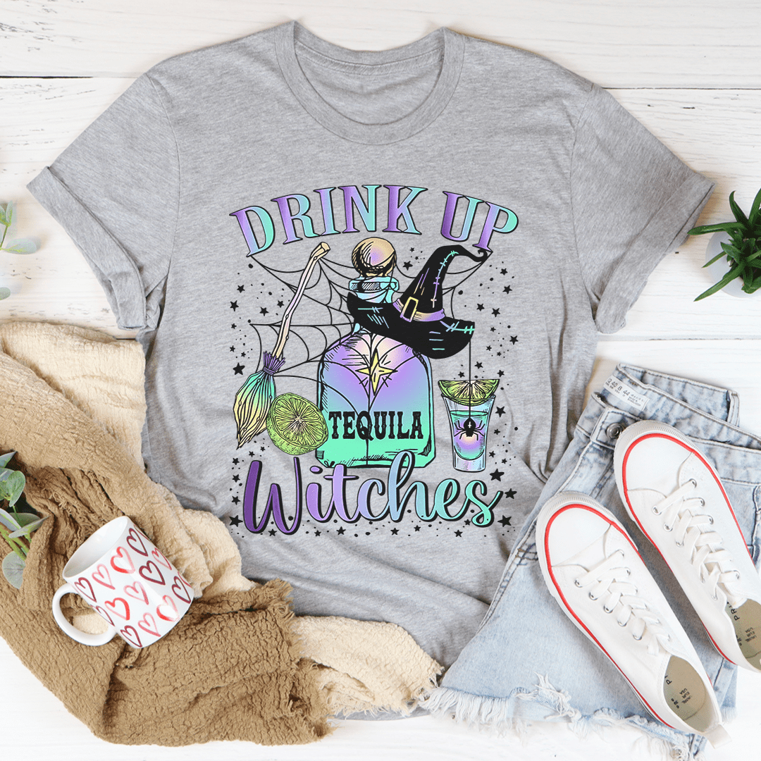 Drink Up Witches Tequila T-Shirt