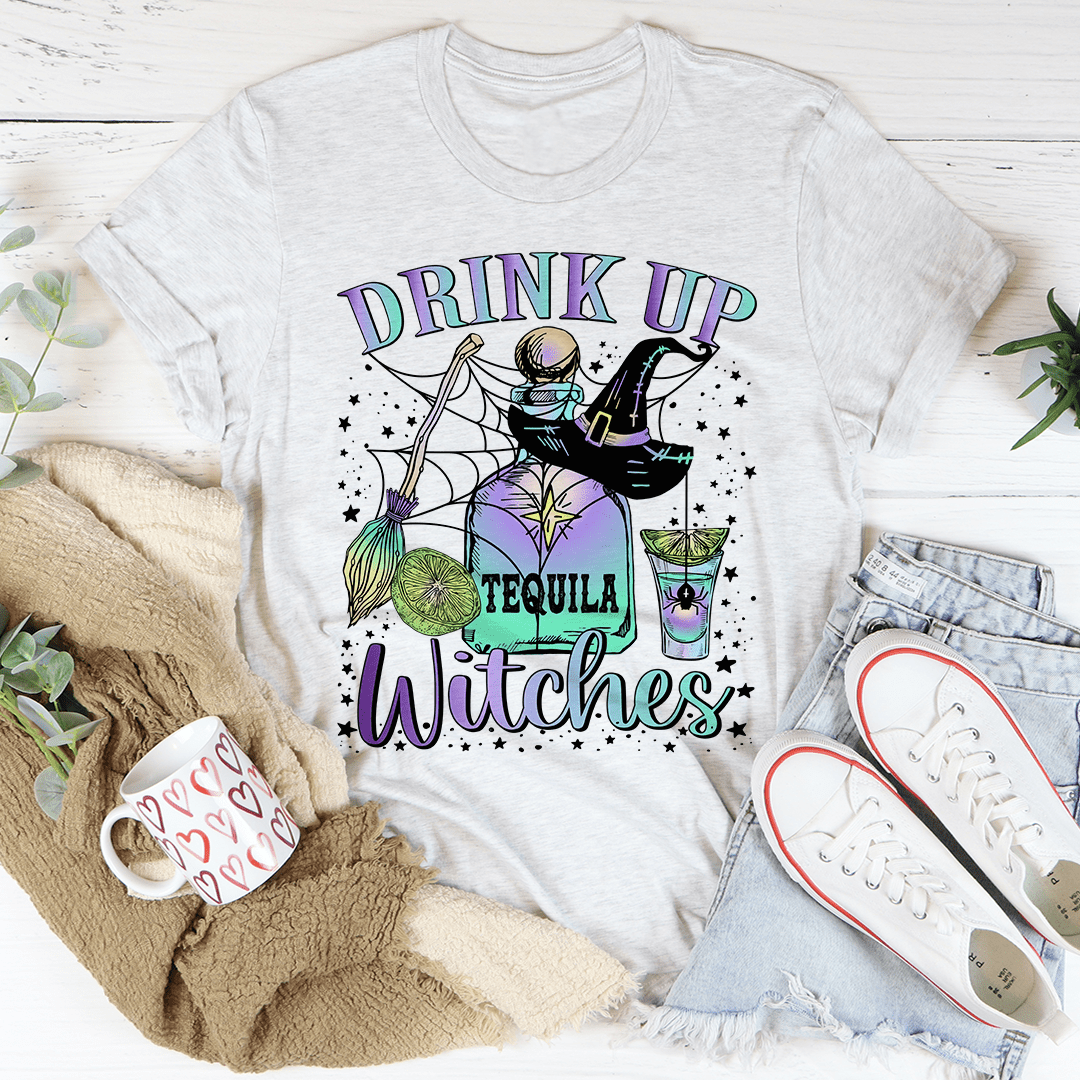 Drink Up Witches Tequila T-Shirt