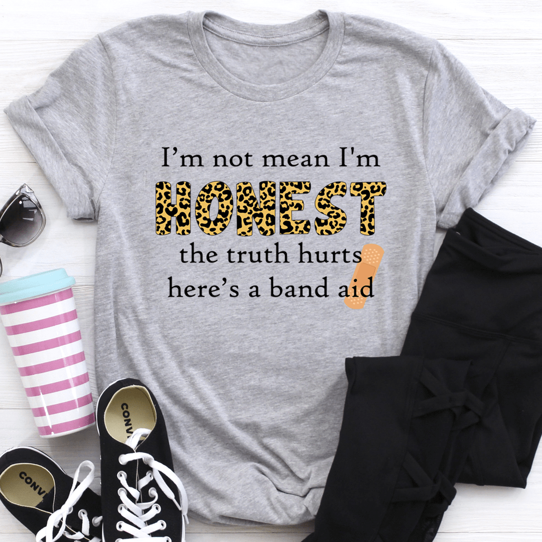 I'm Not Mean I'm Honest T-Shirt