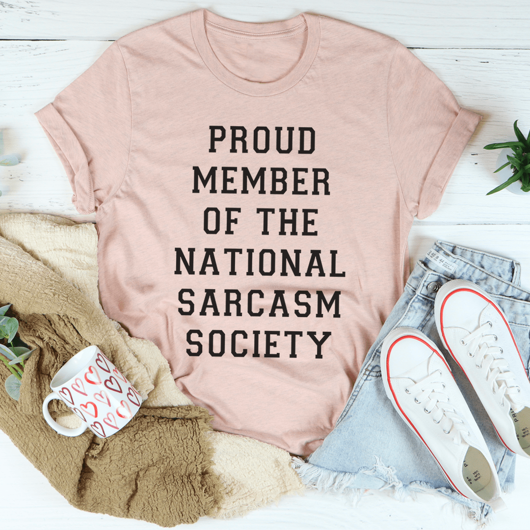 Proud Member Of The National Sarcasm Society T-Shirt