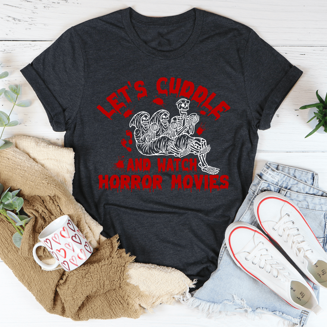 Let's Cuddle And Watch Horror Movies T-Shirt