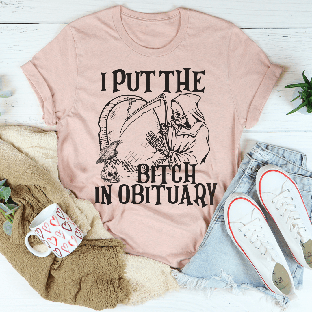 I Put The B In Obituary T-Shirt