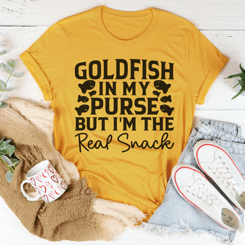 Goldfish In My Purse But I'm The Real Snack T-Shirt