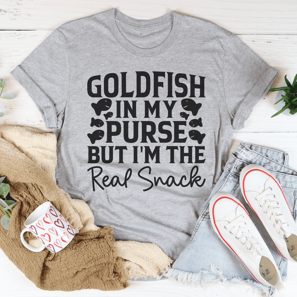 Goldfish In My Purse But I'm The Real Snack T-Shirt