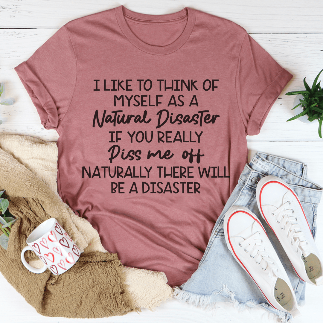 Natural Disaster T-Shirt