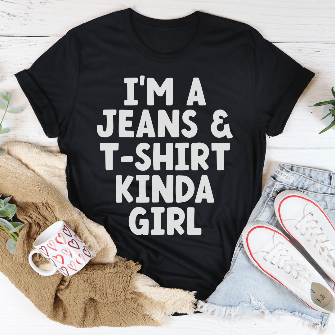 I'm A Jeans & T-Shirt Kinda Girl T-Shirt