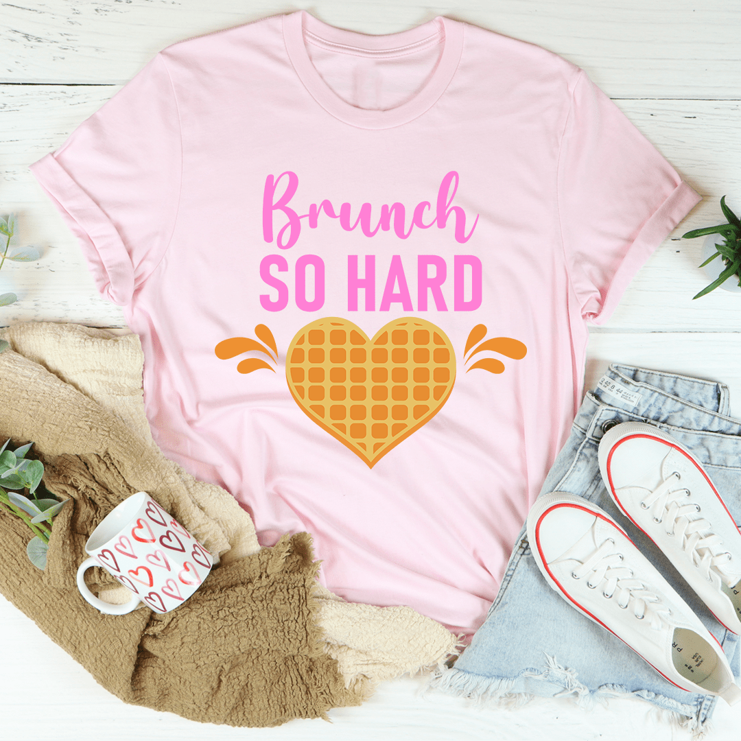 Brunch So Hard T-Shirt