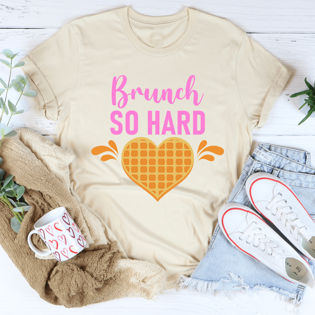 Brunch So Hard T-Shirt