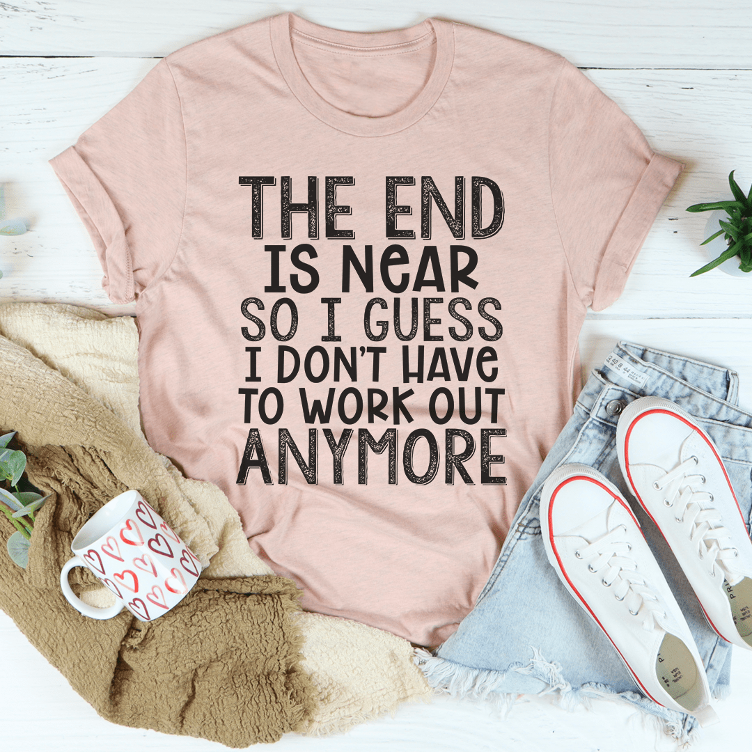 The End Is Near T-Shirt