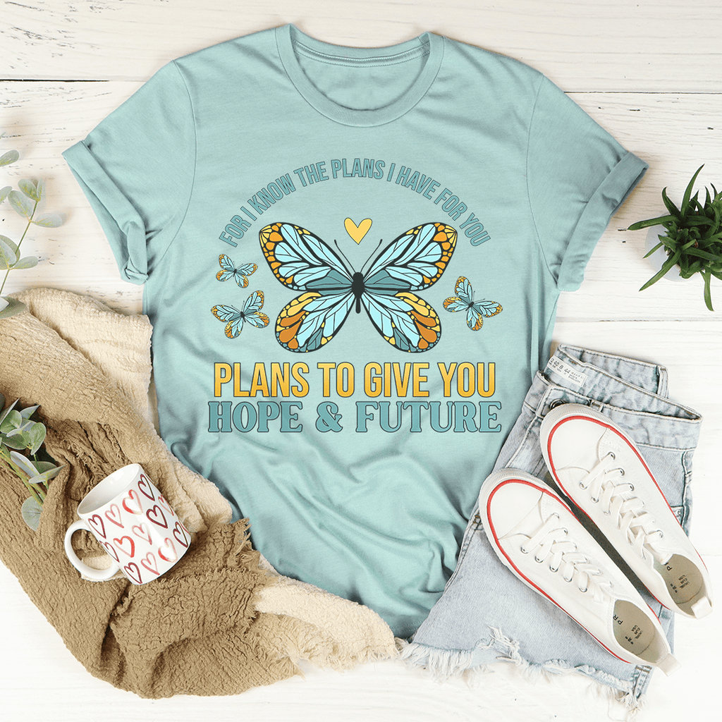 For I Know The Plans I Have For You T-Shirt