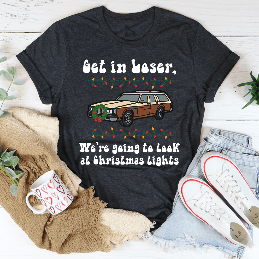 We're Going To Look At Christmas Lights T-Shirt