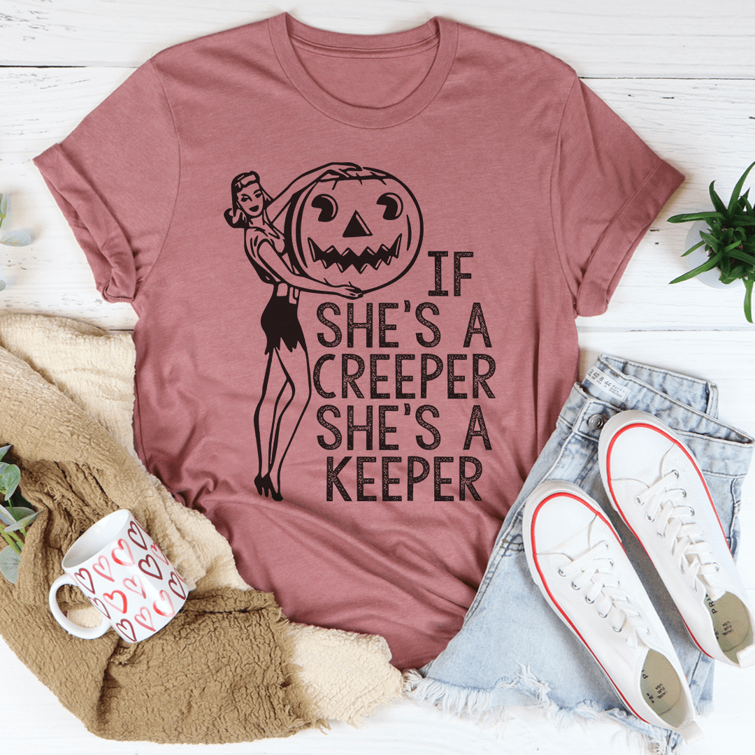 If She's A Creeper She's A Keeper T-Shirt