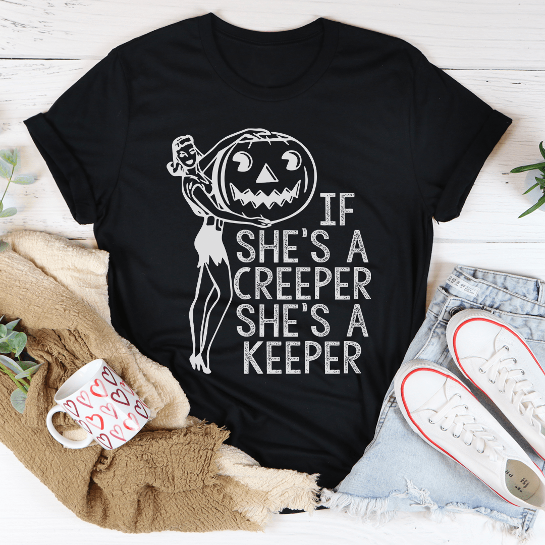 If She's A Creeper She's A Keeper T-Shirt