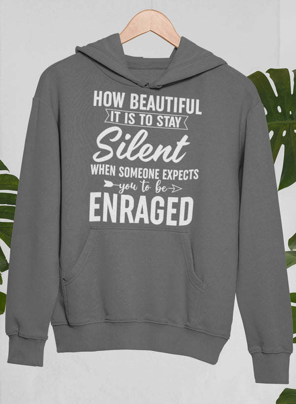 How Beautiful It Is To Stay Silent Hoodie