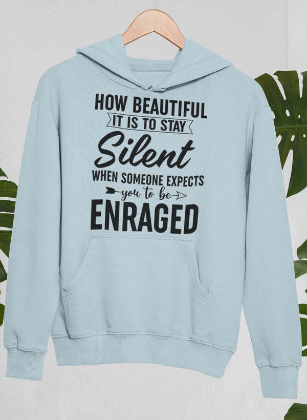 How Beautiful It Is To Stay Silent Hoodie