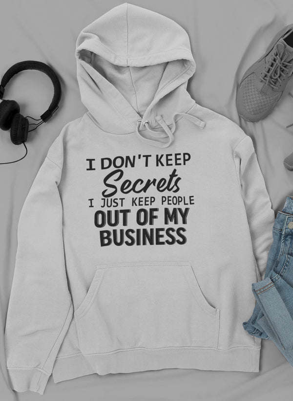 I Don't Keep Secrets Hoodie