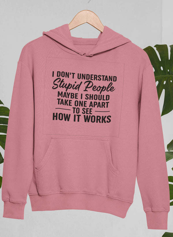 I Don't Understand Stupid People Hoodie