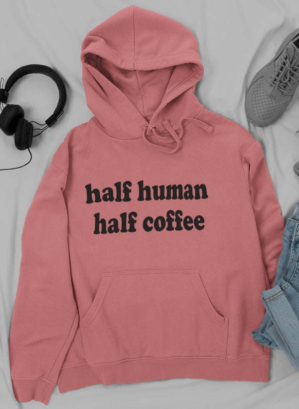 Half Human Half Coffee Hoodie