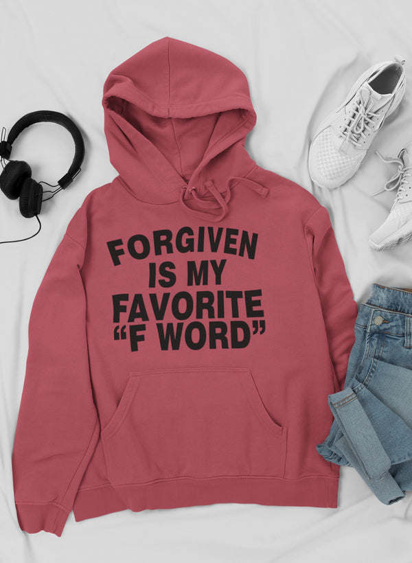 Forgiven Is My Favorite F Word Hoodie