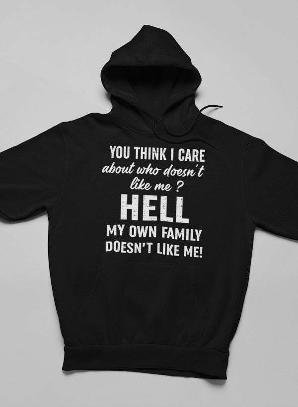 Do You Think I Care Hoodie