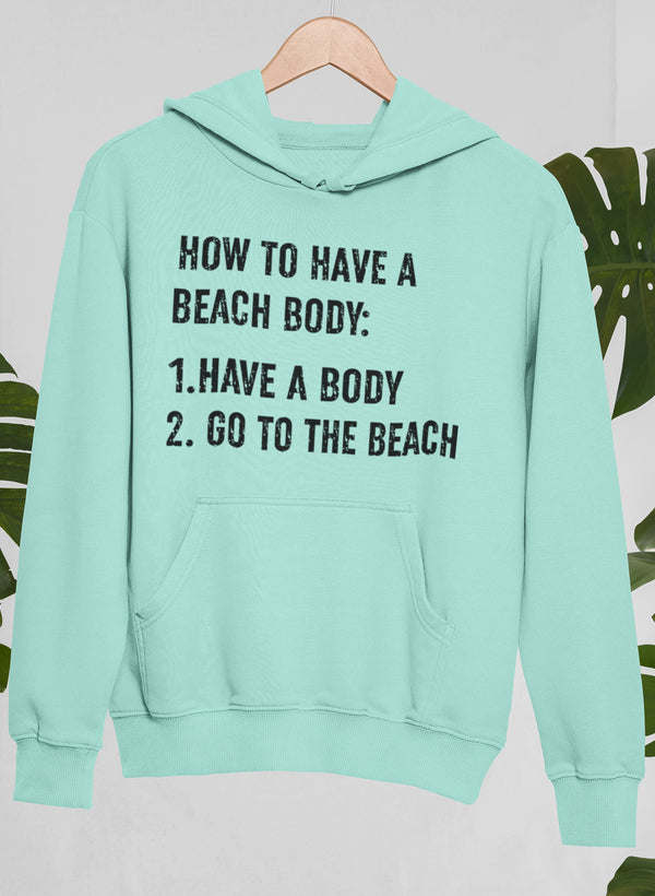 How to Have A Beach Body Hoodie