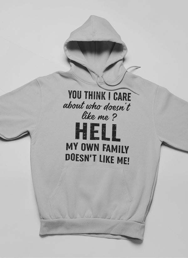 Do You Think I Care Hoodie