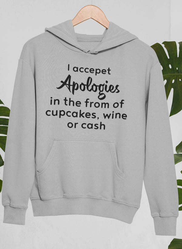 I Accept Apologies Hoodie