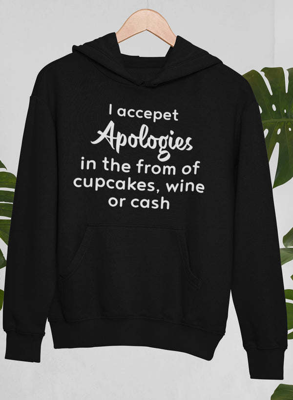 I Accept Apologies Hoodie