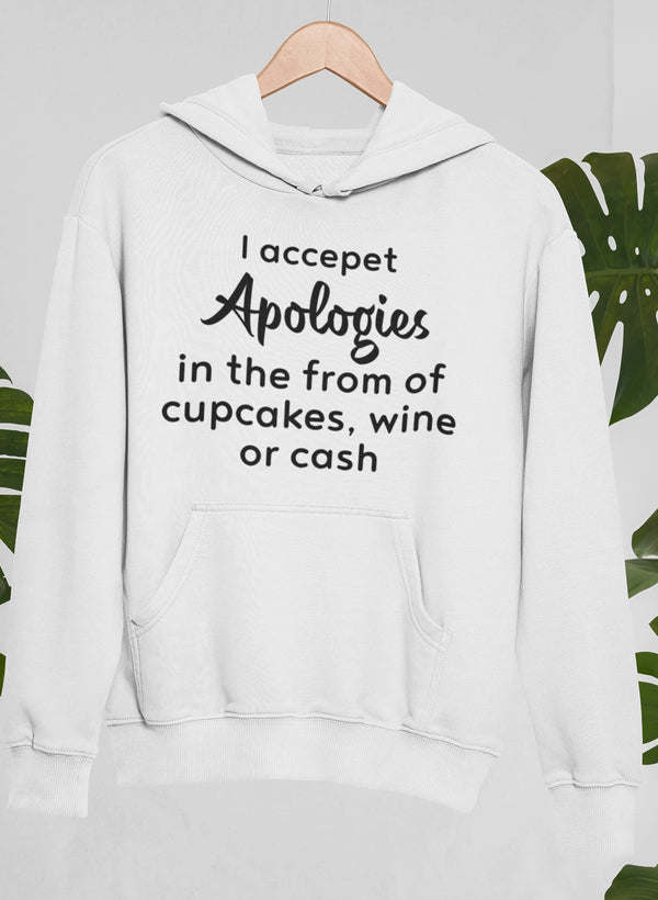 I Accept Apologies Hoodie